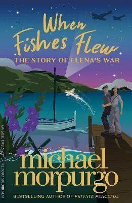 When Fishes Flew : The Story of Elena´s War