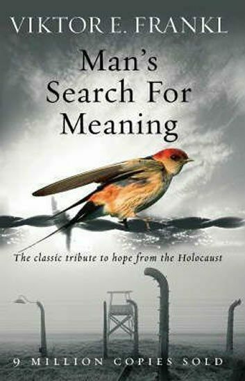 Man´s Search for Meaning: the Classic Tribute to Hope From the Holocaist