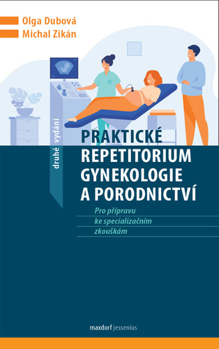 Praktické Repetitorium Gynekologie A Porodnictví - Olga Dubová, Michal ...