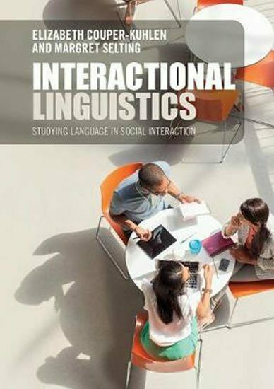 Interactional Linguistics : Studying Language in Social Interaction