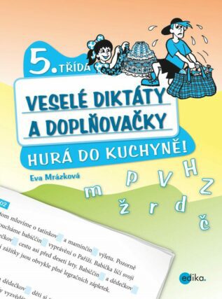 Veselé diktáty a doplňovačky - Hurá do kuchyně (5. třída) - 5. třída