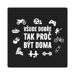 Pánské tričko - Všude dobře, proč být doma, vel. M
