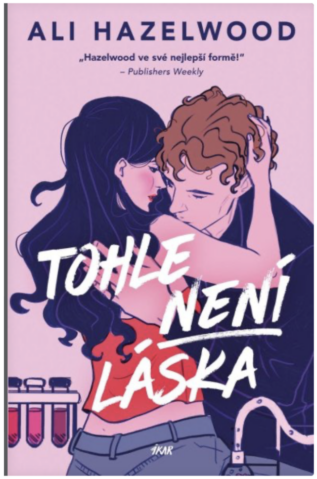 Tohle není láska - Ali Hazelwood
