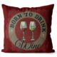 Polštář Born to drink wine
