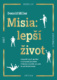 Misia: Lepší život