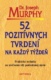 52 pozitívnych tvrdení na každý týždeň