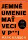 Jemné umenie mať veci v paži (e-kniha)