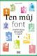 Ten můj font