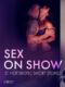 Sex on Show: 21 Hot Erotic Short Stories (e-kniha)