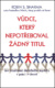 Vůdce, který nepotřeboval žádný titul