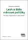 Lesk a bída měnové politiky