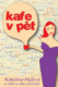 Kafe v pět