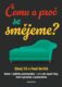 Čemu a proč se smějeme? - Humor z pohledu psychoanalýzy - co o nás napoví vtipy, které vyprávíme a p