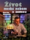 Život medzi nebom a zemou