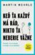 Keď ťa každý má rád, nikto ťa neberie vážne (e-kniha)