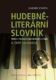 Hudebně-literární slovník. Hudební díla inspirovaná slovesným uměním: Čeští skladatelé. II. díl slov
