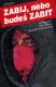 Zabij, nebo budeš zabit