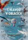 S hlavou v oblacích - Vítězství nad gravitací