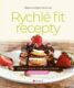Rychlé fit recepty - Sladké i slané, snadné a zdravé