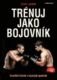 Trénuj jako bojovník (e-kniha)