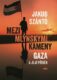 Mezi mlýnskými kameny - Gaza a její příběh