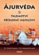 Ájurvéda Tajemství přírodní medicíny