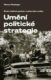 Umění politické strategie - Šest vůdčích postav moderního světa