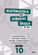 Matematika pro střední školy 10. díl Učebnice