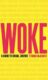 Woke : A Guide to Social Justice
