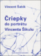 Čriepky do portrétu Vincenta Šikulu