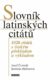 Slovník latinských citátů - 4328 citátů s českým překladem a výkladem