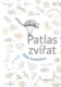 Patlas zvířat - kniha, ze které se nepoučíte