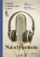 Na slyšenou - Příběhy rozhlasového století