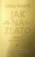 Jak na zlato - Peníze pro nevěřící