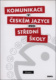 Komunikace v českém jazyce pro střední školy