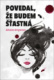 Povedal, že budem šťastná