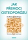 Jak přemoci osteoporózu