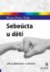 Sebeúcta u dětí - Jak ji pěstovat a chránit