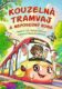Kouzelná tramvaj a neposedný Kuba