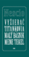 Vyžierač Titankovia Malý básnik Mene tekel