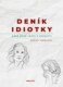 Deník idiotky - aneb Moje cesta k herectví