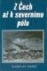 Z Čech až k severnímu pólu