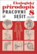 Ekologický přírodopis Pracovní sešit 8