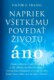 Napriek všetkému povedať životu áno