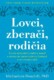 Lovci, zberači, rodičia