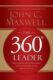 The 360 Degree Leader: Developing Your Influence from Anywhere in the Organization