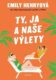Ty, ja a naše výlety