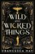 Wild and Wicked Things
