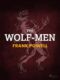 The Wolf-Men (e-kniha)