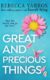 Great and Precious Things
